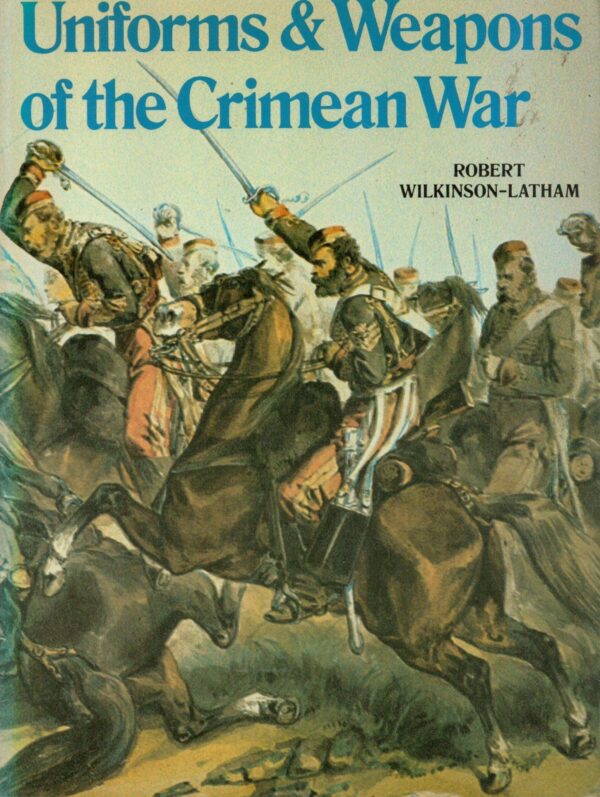 Uniforms and Weapons of the Crimean War