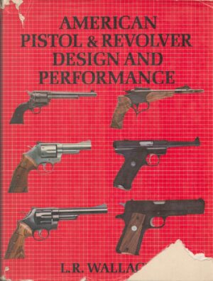 American Pistol & Revolver Design and Performance