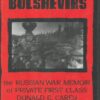 Fighting the Bolsheviks: The Russian War Memoir of Private First Class Donald E. Carey, U.S. Army, 1918-1919