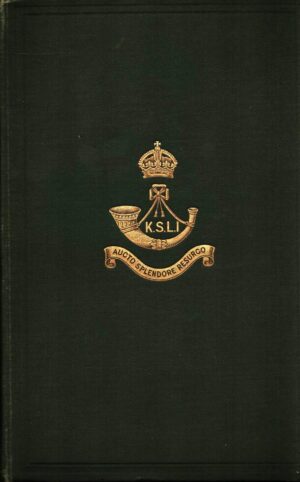 The History of the King's Shropshire Light Infantry in the Great War 1914-1918