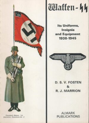 Waffen-SS: It's Uniforms, Insignia and Equipment, 1938-1945