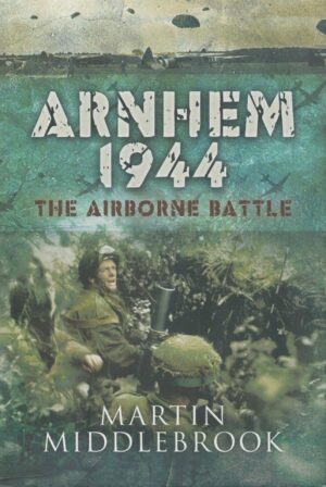 Arnhem 1944: The Airborne Battle