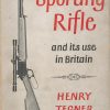The Sporting Rifle and Its Use in Britain