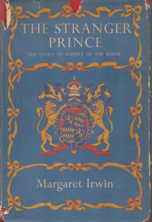 Stranger Prince: The Story of Rupert of the Rhine