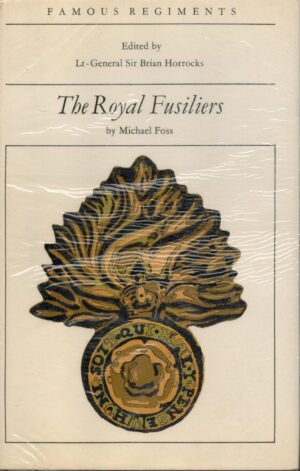 The Royal Fusiliers (Famous Regiments Series)