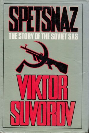 Spetsnaz: The Story Behind the Soviet SAS