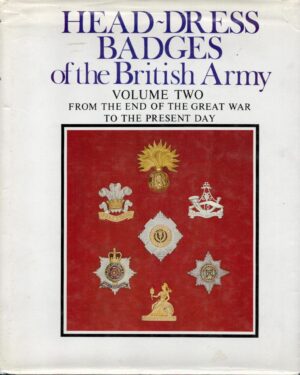Headdress Badges of the British Army: From the End of the Great War to the Present Day Vol. 2
