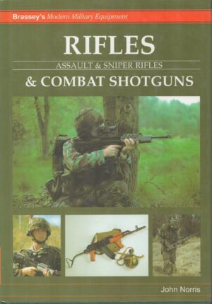Rifles and Combat Shotguns: Assault and Sniper Rifles (Brassey's Modern Military Equipment)
