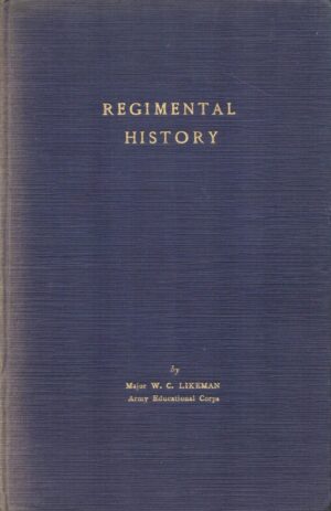 Regimental History: A Chronological Survey, Showing All Battle and Campaign Honours with Their Locations and Dates