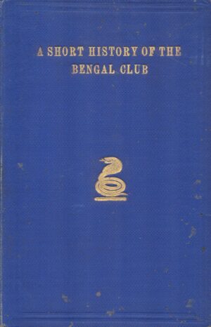 A Short History of the Bengal Club (1827-1927)