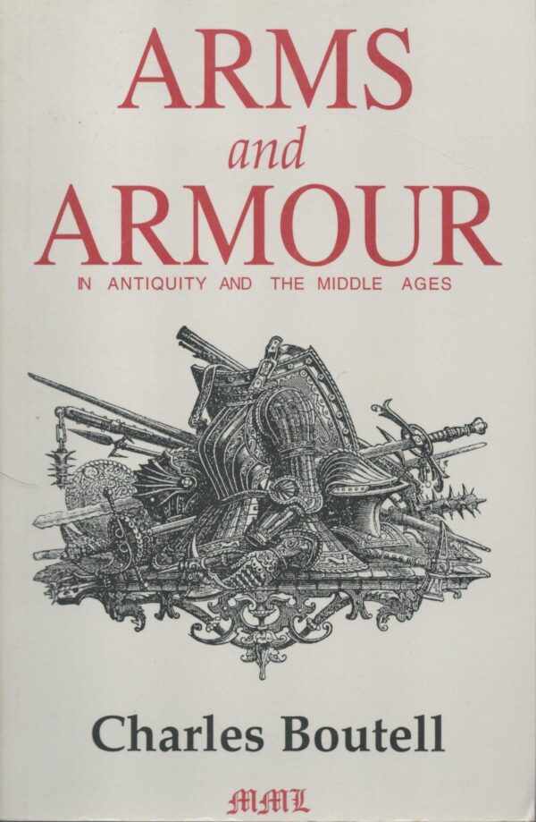 Arms And Armour In Antiquity And The Middle Ages