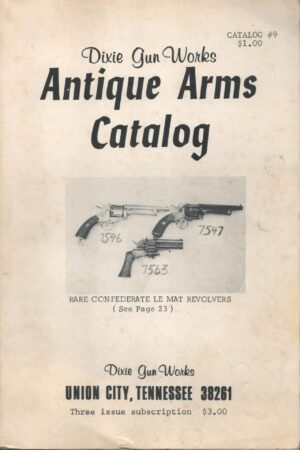 Dixie Gun Works: Antique Arms Catalog #9