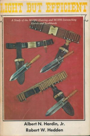 Light but Efficient : A Study of the M1880 Hunting and M1890 Intrenching Knives and Scabbards