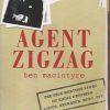 Agent Zigzag: The True Wartime Story of Eddie Chapman: Lover, Betrayer, Hero, Spy