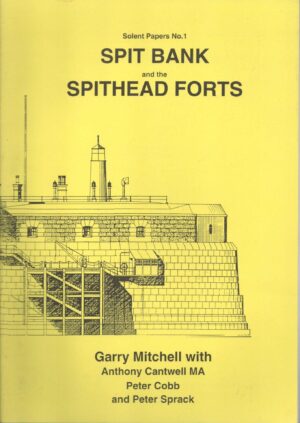 Spit Bank and the Spithead Forts (Solent Papers No. 1)