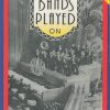 And the Bands Played On: An Informal History of British Dance Bands