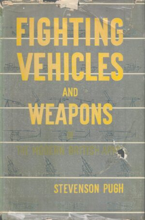 Fighting Vehicles and Weapons of the Modern British Army