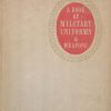 A Book of Military Uniforms and Weapons