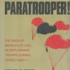 Paratrooper: Saga of Parachute and Glider Combat Troops During World War II