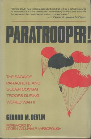 Paratrooper: Saga of Parachute and Glider Combat Troops During World War II