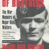 Beyond Band of Brothers: The War Memoirs of Major Dick Winters
