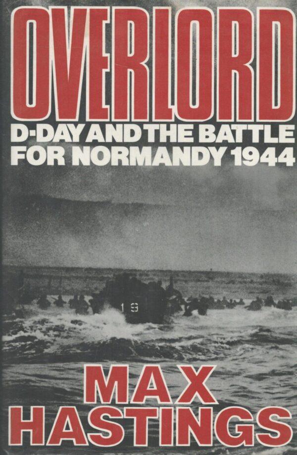 Overlord: D-Day and the Battle for Normandy
