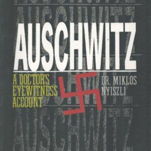 Auschwitz: A Doctor's Eyewitness Account