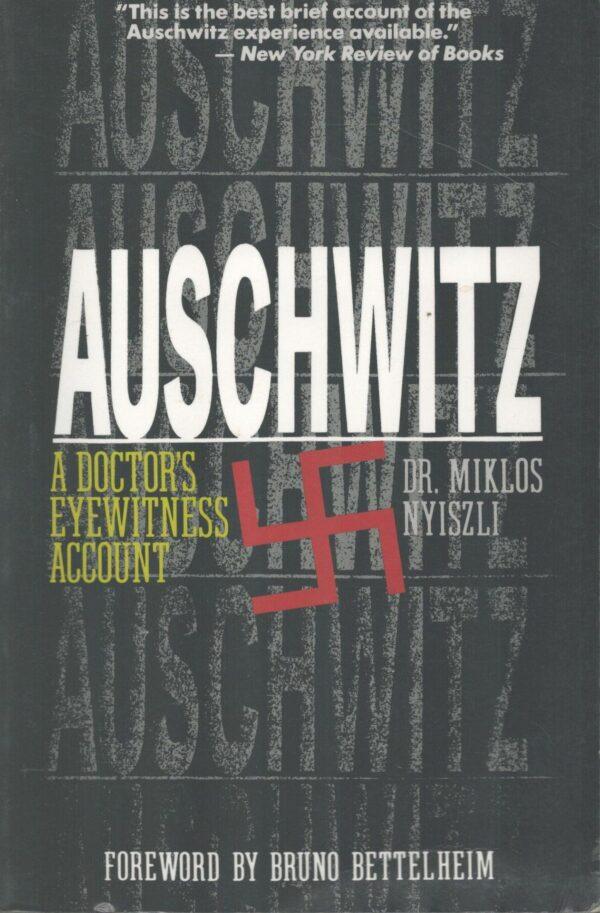 Auschwitz: A Doctor's Eyewitness Account