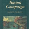 The Boston Campaign: April 1775-March 1776 (Great Campaigns)