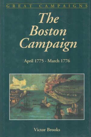 The Boston Campaign: April 1775-March 1776 (Great Campaigns)