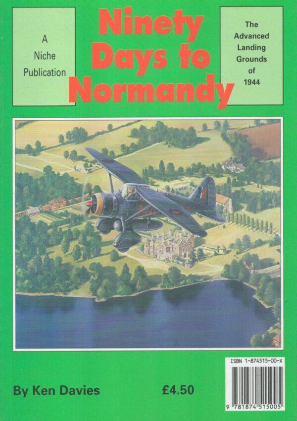 Ninety Days to Normandy: Advanced Landing Grounds of 1944