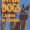War Dogs: Canines in Combat