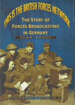 This Is the British Forces Network: The Story of Forces Broadcasting in Germany