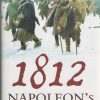 1812: Napoleon's Fatal March on Moscow