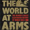 The World at Arms: Reader's Digest Illustrated History of World War II