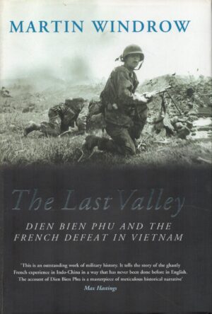The Last Valley: Dien Bien Phu and the French Defeat in Vietnam