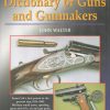 The Greenhill Dictionary of Guns and Gunmakers
