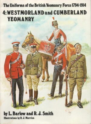 Westmorland and Cumberland Yeomanry (The Uniforms of the British Yeomanry Force 1794-1914)