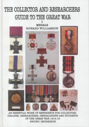 The Collector and Researchers Guide to the Great War Volume I Medals and Medal Research