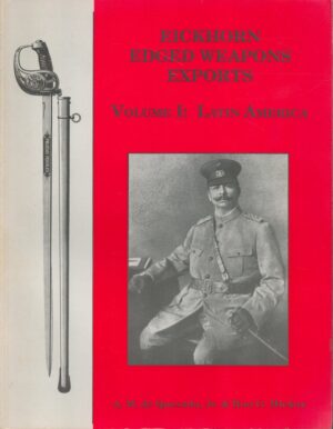 Eickhorn Edged Weapons Exports, Volume I: Latin America