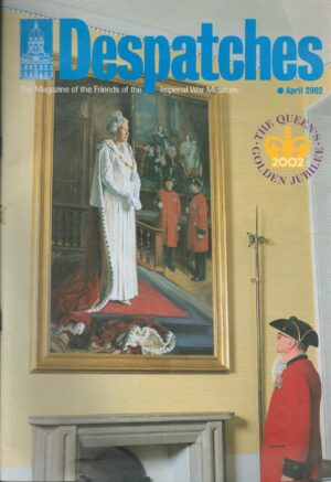 Despatches, The Magazine of the Friends of the Imperial War Museum, April 2002