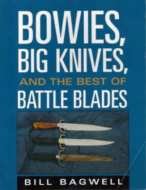Bowies, Big Knives, And The Best Of Battle Blades