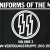 Uniforms of the SS: SS-Verfugungstruppe (Combat Support Force: SS-VT) 1933-1939, Vol. 3