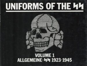 Uniforms of the SS: Allgemeine-SS 1923-1945, Vol. 1