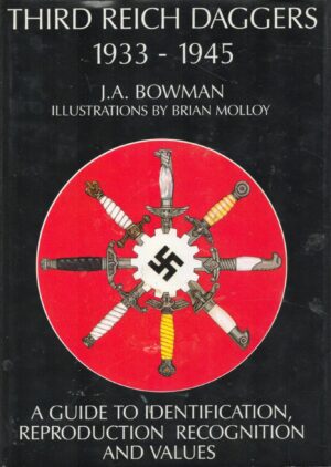 Third Reich Daggers 1933-1945: A Guide to Identification, Reproduction, Recognition and Values