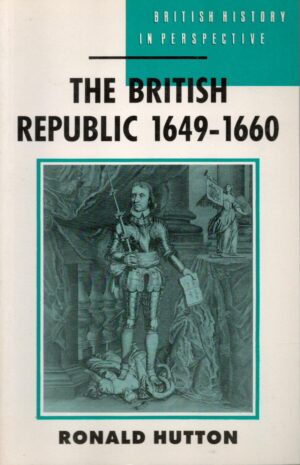 The British Republic, 1649-1660 (British History in Perspective)
