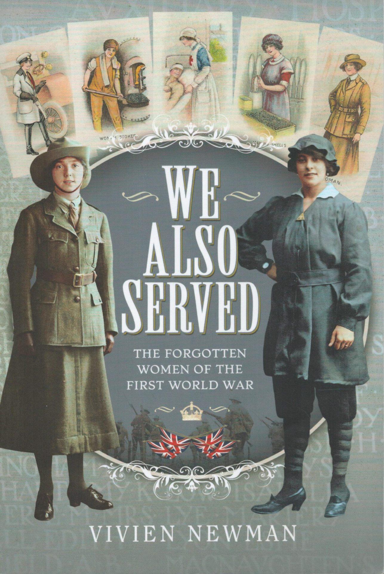 We Also Served: The Forgotten Women of the First World War