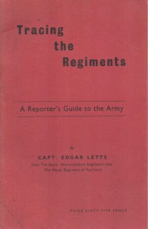 Tracing the Regiments - A Reporter's Guide to the Army