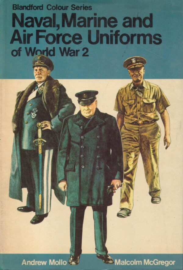 Naval, Marine and Air Force Uniforms of World War 2 (Blandford Colour Series)