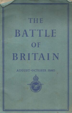 The Battle Of Britain: An Air Ministry Account